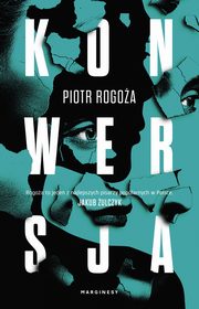 Konwersja, Piotr Rogoa