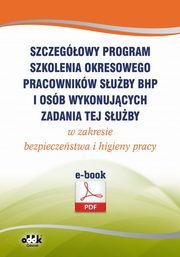 ksiazka tytu: Szczegowy program szkolenia okresowego pracownikw suby bhp i osb wykonujcych zadania tej suby w zakresie bezpieczestwa i higieny pracy autor: Praca zbiorowa