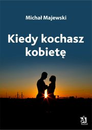 ksiazka tytu: Kiedy kochasz kobiet autor: Micha Majewski
