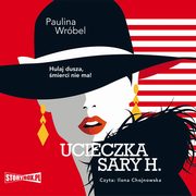 Ucieczka Sary H., Paulina Wrbel