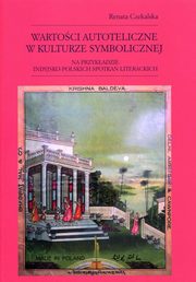 Wartoci autoteliczne w kulturze symbolicznej, Renata Czekalska