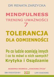 Tolerancja dla odmiennoci. Krytyka i Osdzanie. Po co ludzie oceniaj innych i co to mwi o nich samych?, Dr Renata Zarzycka