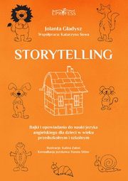 Storytelling. Bajki i opowiadania do nauki jzyka angielskiego dla dzieci w wieku przedszkolnym i szkolnym, Jolanta Gadysz