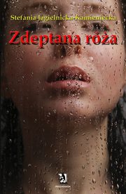 ksiazka tytu: Zdeptana ra autor: Stefania Jagielnicka-Kamieniecka