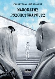 Narodziny psychoterapeuty, Przemysaw Rybikowski