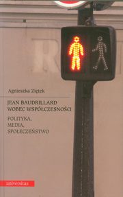 Jean Baudrillard wobec wspczesnoci, Agnieszka Zitek