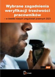 Wybrane zagadnienia weryfikacji trzewoci pracownikw ? w wietle nowych uregulowa prawnych 2023, Praca Zbiorowa
