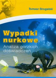 ksiazka tytu: Wypadki nurkowe autor: Tomasz Strugalski