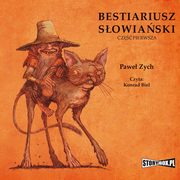 Bestiariusz sowiaski. Cz 1. Rzecz o skrzatach, wodnikach i rusakach, Pawe Zych