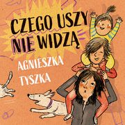 Czego uszy nie widz, Agnieszka Tyszka