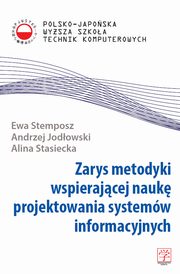 ksiazka tytu: Zarys metodyki wspierajcej nauk projektowania systemw informacyjnych autor: Ewa Stemposz, Andrzej Jodowski, Alina Stasiecka