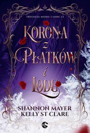 Korona z patkw i lodu, Shannon Mayer, Kelly St. Clare