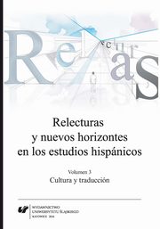 ksiazka tytu: Relecturas y nuevos horizontes en los estudios hispnicos. Vol. 3: Cultura y traduccin - 01 La cancin como discurso ideolgico autor: 