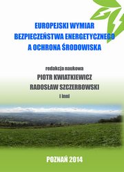 ksiazka tytu: EUROPEJSKI WYMIAR BEZPIECZESTWA ENERGETYCZNEGO A OCHRONA RODOWISKA - DOBRE ROZWIZANIE DLA BIEDNEGO RODOWISKA, ZACHANNEGO BIZNESU I WYKSZTACONEGO SPOECZESTWA, CZYLI KORZYCI I ZAGROENIA WYNIKAJCE Z GENERACJI ROZPROSZONEJ1 autor: 