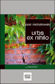 Urbs ex nihilo, Piotr Michaowski