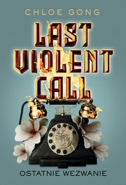 Last Violent Call. Ostatnie wezwanie, Chloe Gong