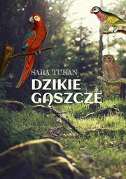 Dzikie gszcze, Sara Tukan