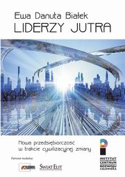 ksiazka tytu: Liderzy jutra autor: Ewa Danuta Biaek