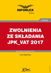 ZWOLNIENIA ZE SKADANIA JPK_VAT 2017, Ewa Sawiska