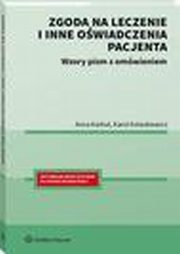 Zgoda na leczenie i inne owiadczenia pacjenta. Wzory pism z omwieniem, Anna Karkut, Karol Kolankiewicz