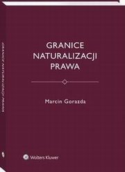 Granice naturalizacji prawa, Marcin Gorazda