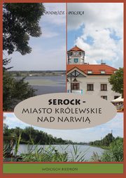 Podre - Polska Serock - miasto krlewskie nad Narwi, Wojciech Biedro