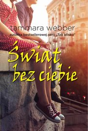 wiat bez ciebie, Tammara Webber