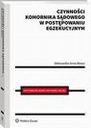 Czynnoci komornika sdowego w postpowaniu egzekucyjnym, Aleksandra Mazur