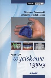 ksiazka tytu: Masy wyciskowe i gipsy autor: Zbigniew Raszewski, Wodzimierz Zabojszcz