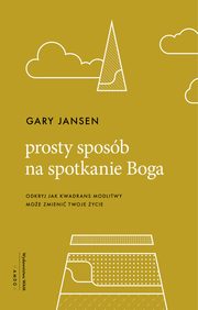 Prosty sposb na spotkanie Boga, Gary Jansen