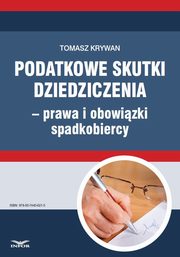 Podatkowe skutki dziedziczenia - prawa i obowizki spadkobiercy, Tomasz Krywan