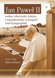 Jan Pawe II wobec obecnoci islamu i muzumanw w krajach Unii Europejskiej, Sylwia Grzna