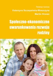 ksiazka tytu: Spoeczno-ekonomiczne uwarunkowania rozwoju rodziny - Wspczesna rodzina - czyli jaka ? autor: 