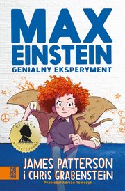 Max Einstein. Genialny eksperyment, James Patterson, Chris Grabenstein