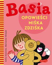 Basia. Opowieci Mika Zdzika, Zofia Stanecka, Marianna Oklejak