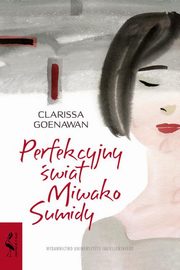 Perfekcyjny wiat Miwako Sumidy, Clarissa Goenawan
