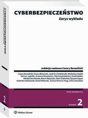 Cyberbezpieczestwo. Zarys wykadu, Wodzimierz Nowak, Adam Szafraski, Arwid Mednis, Cezary Banasiski, Dariusz Jagieo, Cezary Baszczyk, Marcin Rojszczak, Pawe Widawski, Joanna Worona-Vlugt, Jacek M. Chmielewski, Wadysaw Hydzik, Zuzanna Krauzowicz, Filip Krzyankiewicz, Ryszard Szpyr