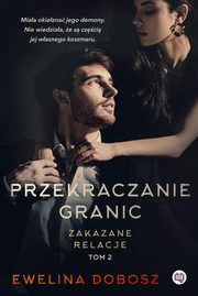 Przekraczanie granic. Zakazane relacje. Tom 2, Ewelina Dobosz