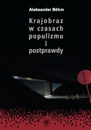 Krajobraz w czasach populizmu i postprawdy, Aleksander Bhm