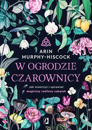 W ogrodzie czarownicy, Arin Murphy-Hiscock