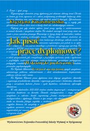 Jak pisa prace dyplomowe. Wskazwki praktyczne, Krystyna Kwaniewska