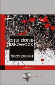 Hotel Polski, Artur Daniel Liskowacki