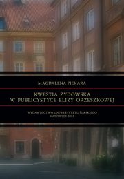 Kwestia ydowska w publicystyce Elizy Orzeszkowej, Magdalena Piekara