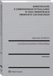 Korzystanie z chronionego wynalazku w celu rejestracji produktu leczniczego, Agnieszka Sztoldman