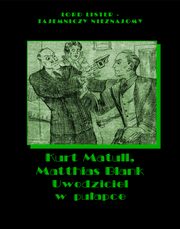 Uwodziciel w puapce, Kurt Matull, Matthias Blank