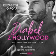 Diabe z Hollywood. Nie taki diabe straszny. Tom 1, Elizabeth O'roark