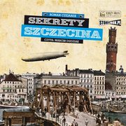 ksiazka tytu: Sekrety Szczecina autor: Roman Czejarek