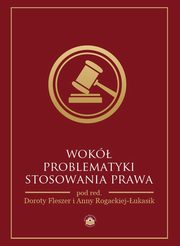 ksiazka tytu: Wok problematyki stosowania prawa - Agata Ludera-Ruszel: Stosowanie konstrukcji naduycia prawa w sprawach o rozwizanie stosunku pracy ? uwagi na tle orzecznictwa Sdu Najwyszego autor: 