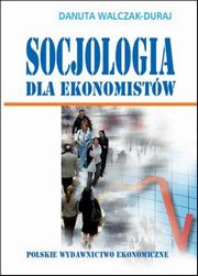 Socjologia dla ekonomistw, Danuta Walczak-Duraj