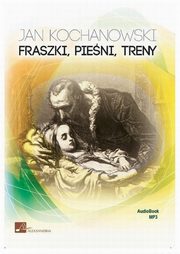 Fraszki, pieni, treny, Jan Kochanowski